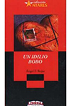 UN IDILIO BOBO ANT 134 ROJAS ANGEL 9789978492987.jpg